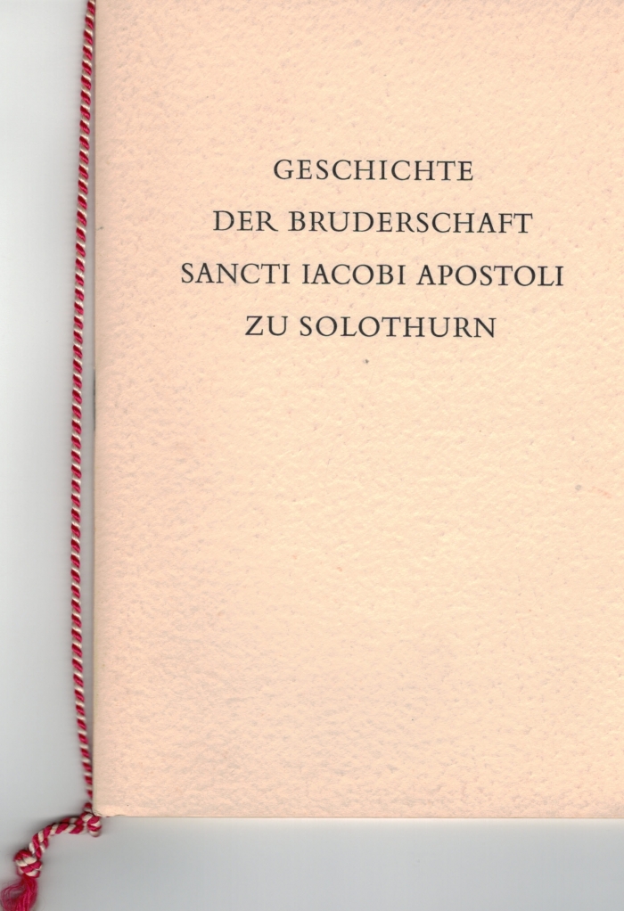 <p>Geschichte der Bruderschaft Sancti Jacobi Apostoli zu Solothurn , Zur Feier des 300 Jährigen Bestehens 1654-1954 , Büchlein Top Zustand</p>